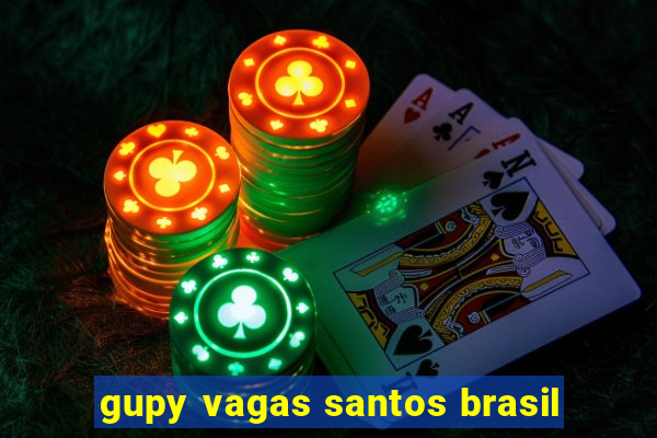 gupy vagas santos brasil